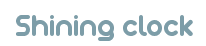Shining clock
